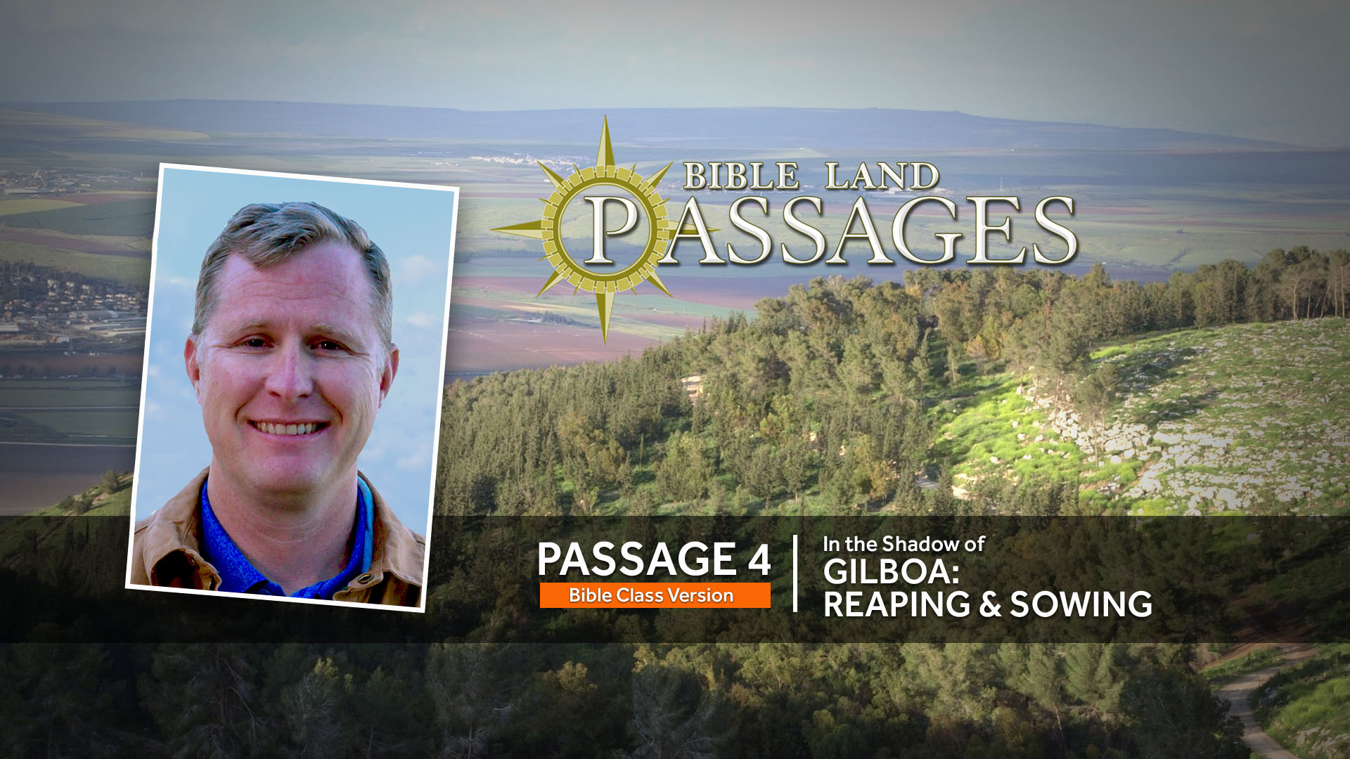 PASSAGE 4:  In the Shadow of Gilboa: Reaping & Sowing (Bible Class Version)