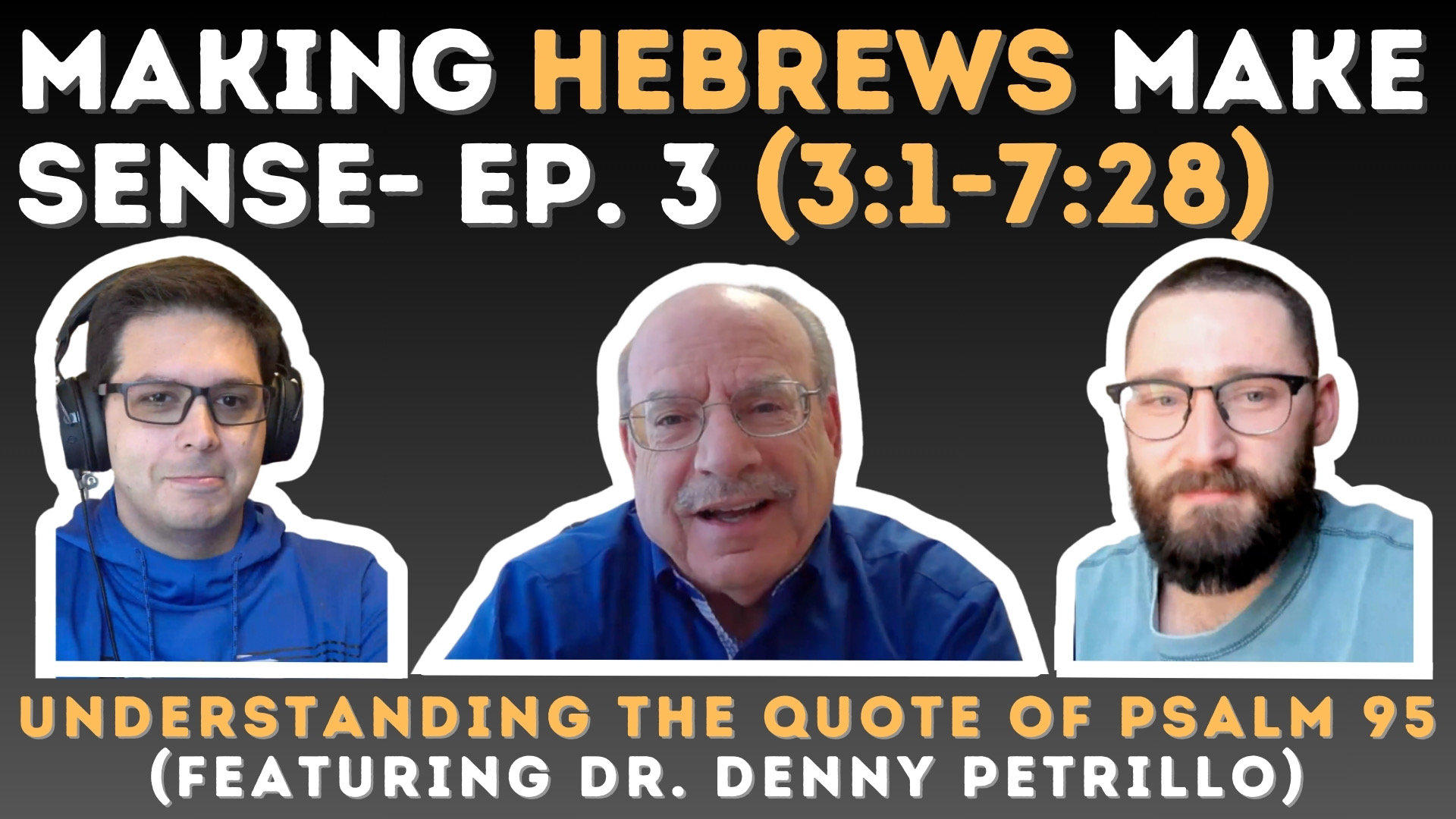 Hebrew's Use of OT Texts, A Look at Psalm 95 with Denny Petrillo 
