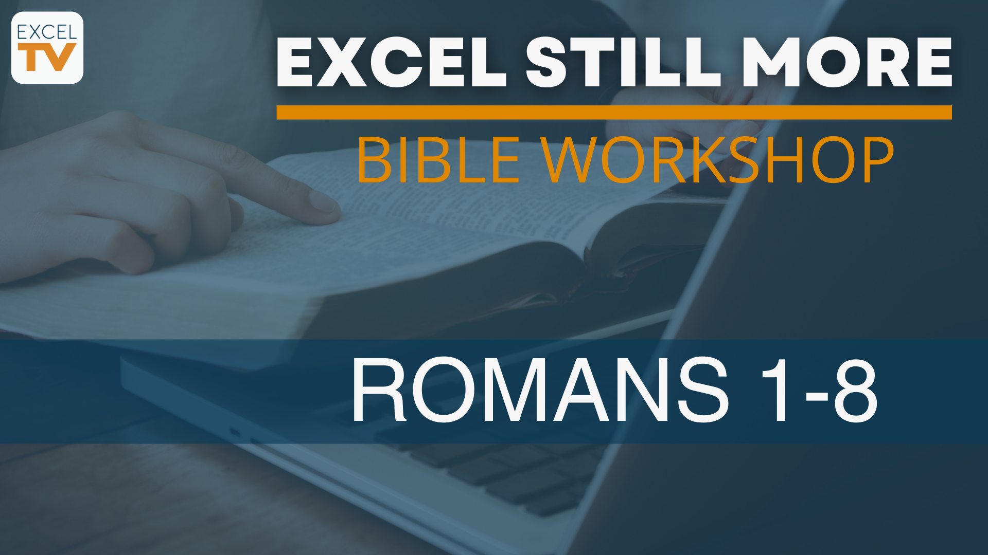 Excel Bible Workshop: Romans 1-8