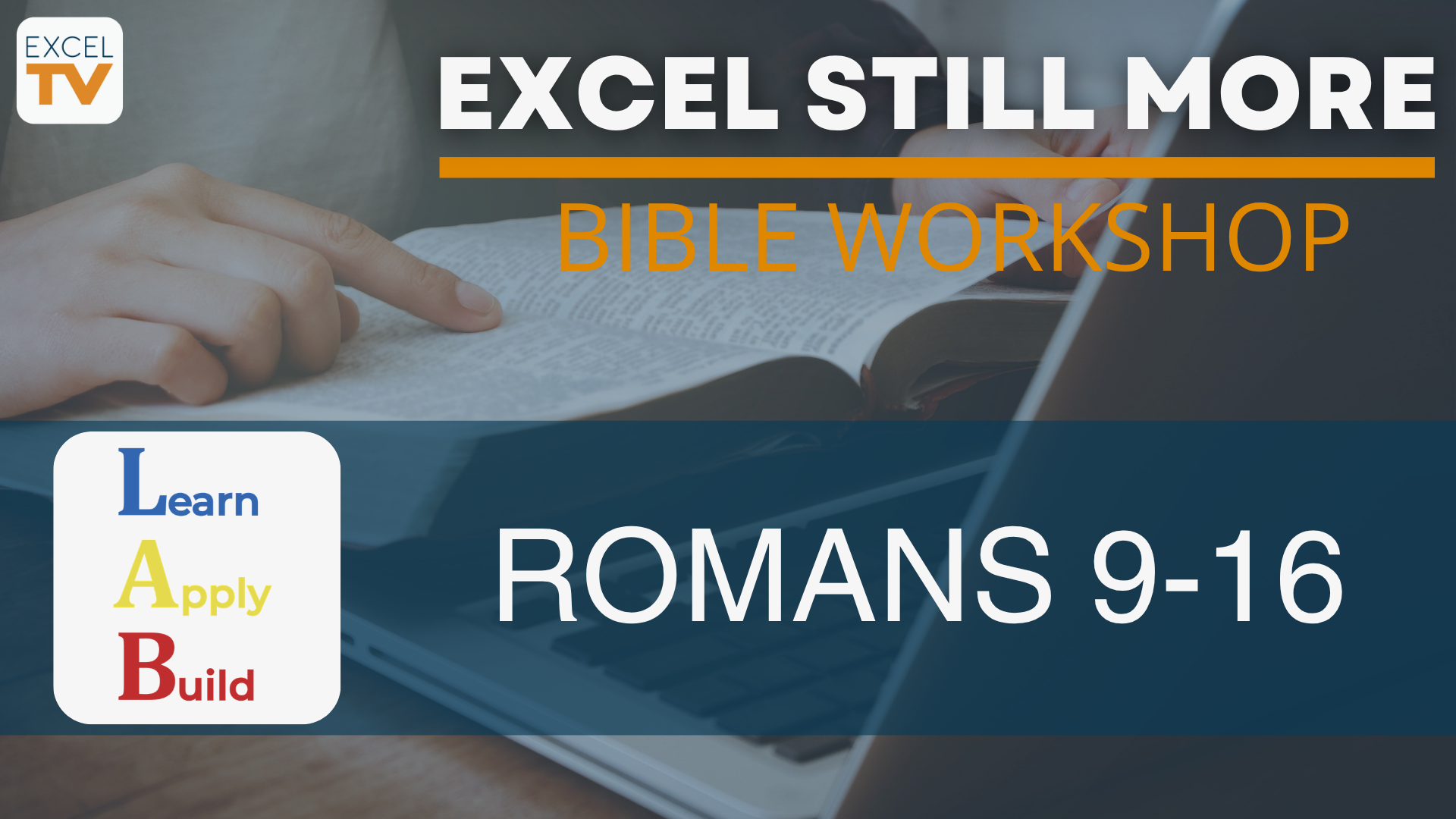 Excel Still More Bible Workshop: Romans 9-16