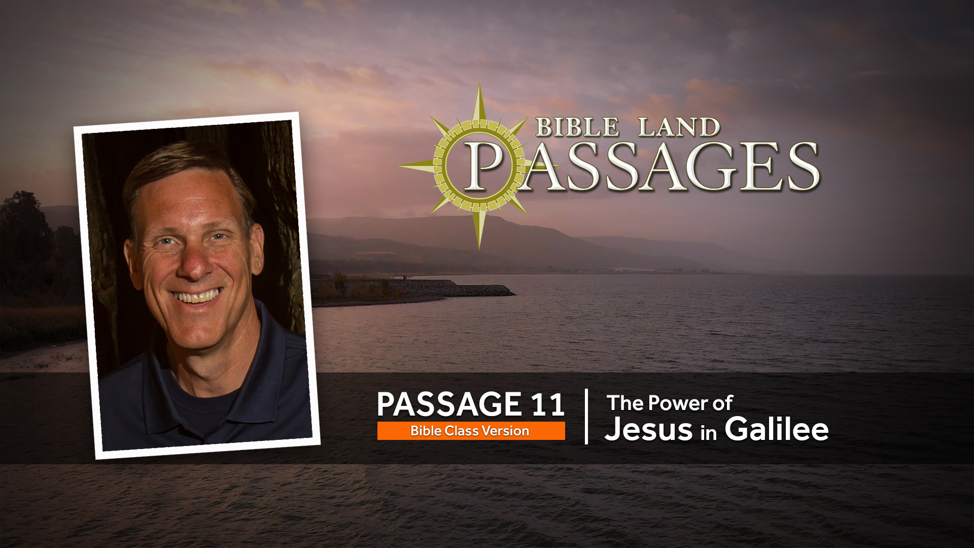 PASSAGE 11: The Power of Jesus in Galilee (Bible Class Version)
