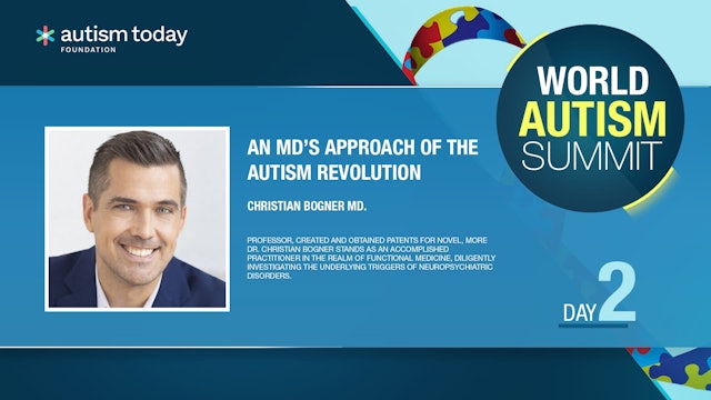 08 Chris Bogner - An MD’s Approach of the Autism Revolution