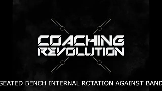 Seated Bench Internal Rotation Agains...