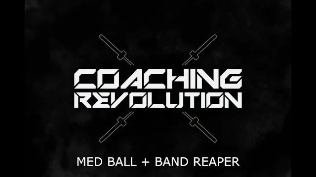Med Ball + Band Reaper