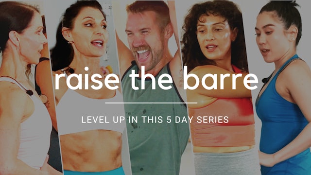 Raise the Barre 5 Day Series