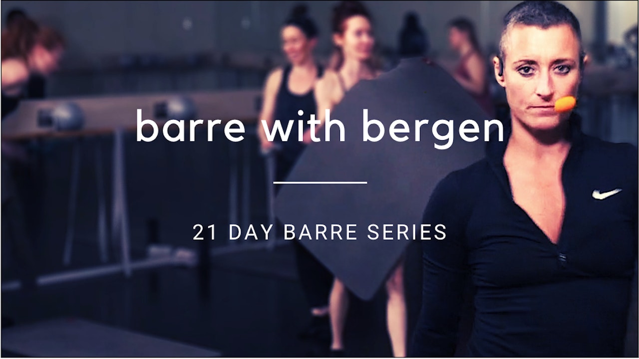 21 Day Series: Barre with Bergen