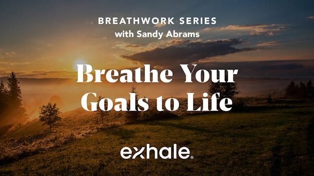 Breathe Your Goals to Life