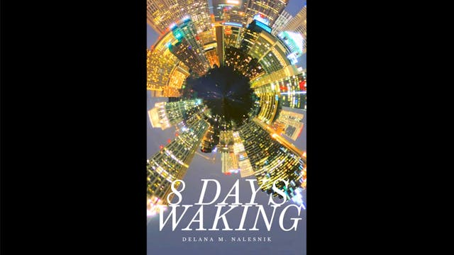 8 Days Waking - An Experiential Video Book
