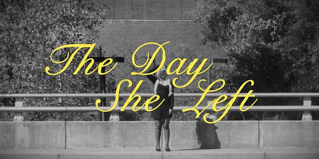 The Day She Left 