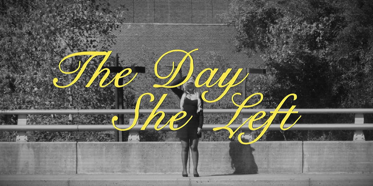 The Day She Left 