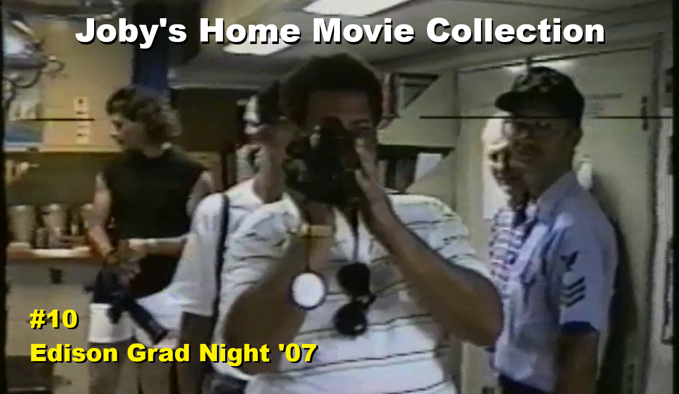 #10 Edison Grad Night '07 - Joby's Home Movie Collection