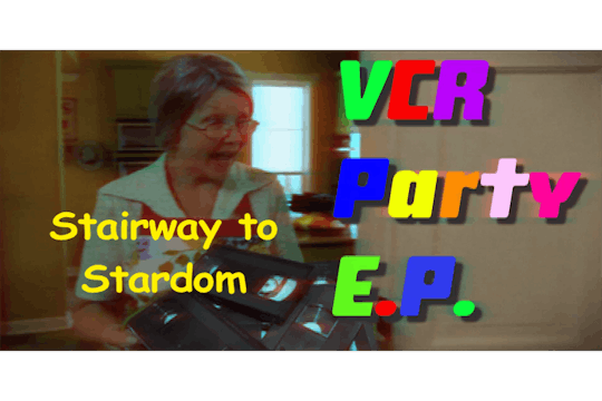 VCR Party EP Mode - Stairway to Stard...