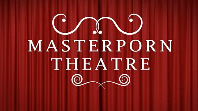 Masterporn Theatre Presents