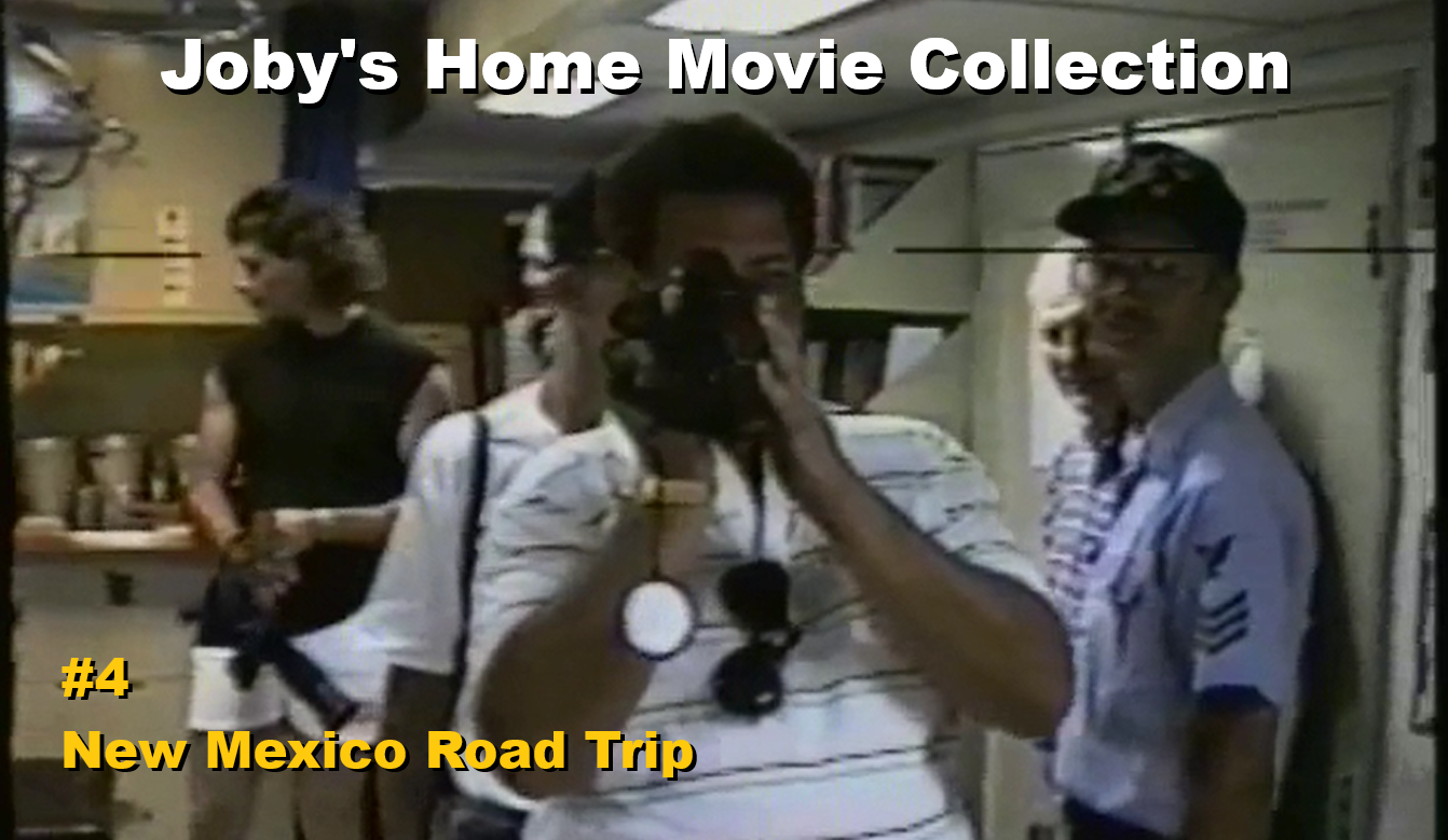 #4 New Mexico Road Trip - Joby's Home Movie Collection