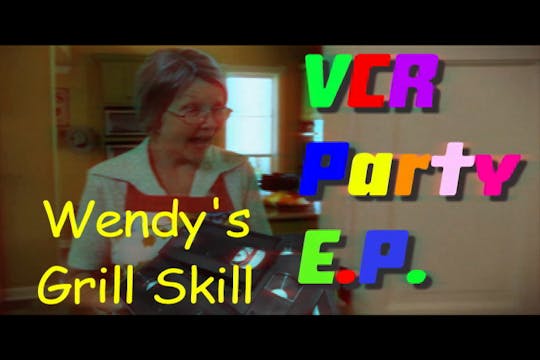 VCR Party EP Mode - Wendy's Grill Ski...