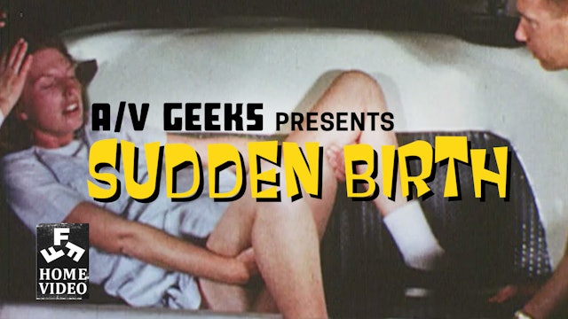 A/V Geeks Presents: Sudden Birth (1966)