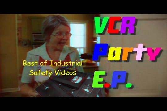 VCR Party EP Mode - Best of Industria...