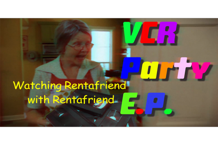 VCR Party EP Mode - Watching Rentafriend with Rentafriend Season 2 Episode 6