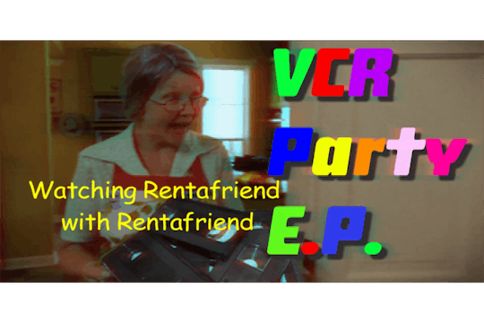 VCR Party EP Mode - Watching Rentafri...