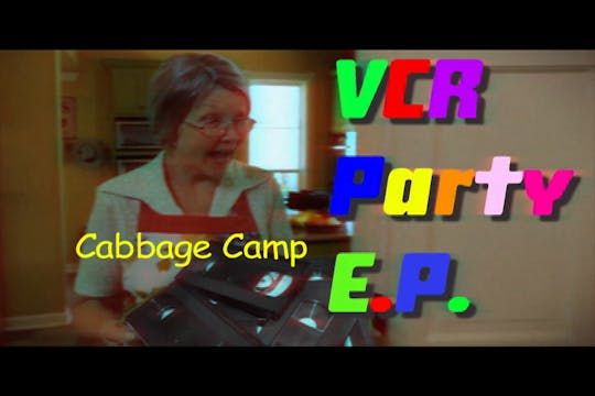 VCR Party EP Mode - Cabbage Camp Seas...