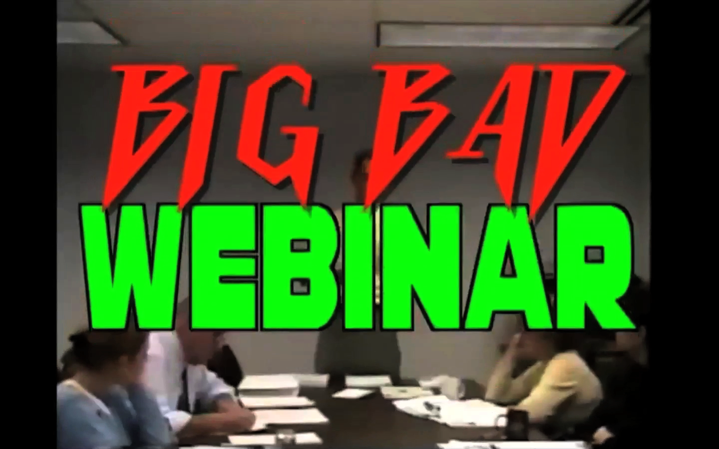 Big Bad Webinar