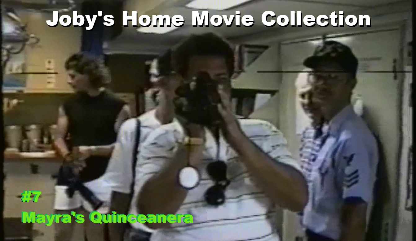 #7 Mayra's Quinceanera - Joby's Home Movie Collection