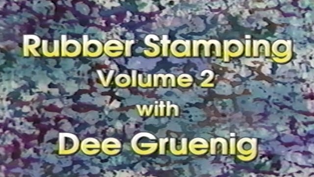 Rubber Stamping with Dee Gruenig - Vol 2
