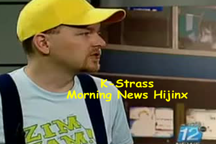 K-Strass Morning News Hijinx