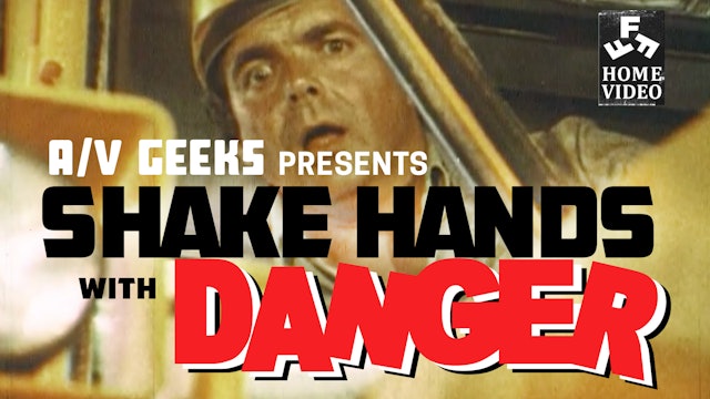A/V Geeks Presents: Shake Hands With Danger