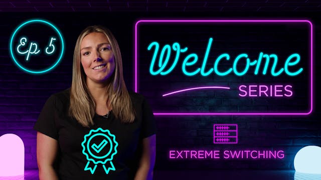 Meet Extreme Switching - Episode 5