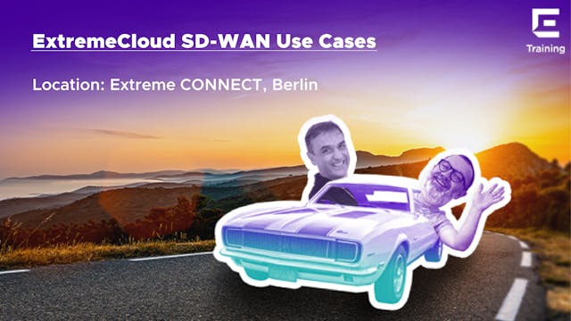 ExtremeCloud SD-WAN Use Cases