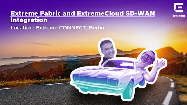 Extreme Fabric and ExtremeCloud SD-WAN Integration