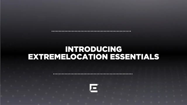 Introducing ExtremeLocation Essentials