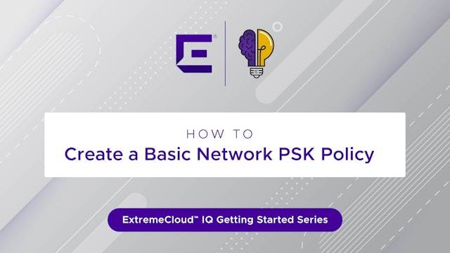 How To - Create a Basic Network PSK Policy