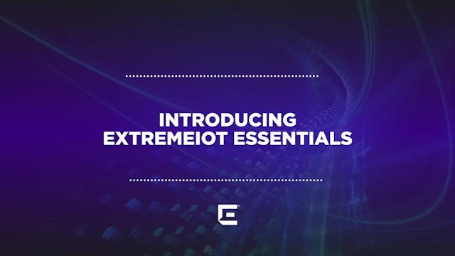 Introducing ExtremeIoT Essentials