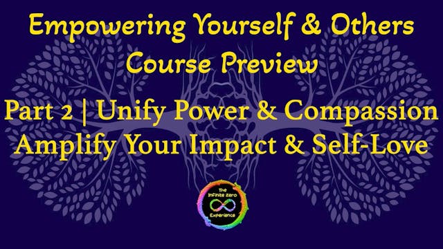 Unify Power & Compassion: Amplify Your Impact & Self-Love | Part 2 | Empowering Yourself & Others