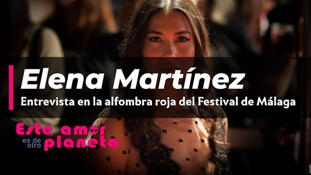 Alfombra roja del Festival de Málaga, entrevista a Elena Martínez