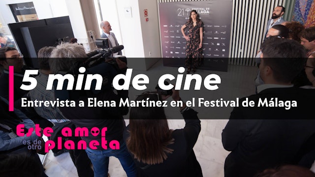 Presentación en 5 minutos de cine, entrevista Elena Martinez