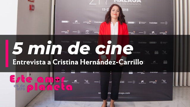 Presentación en 5 minutos de cine, entrevista Cristina Hernández-Carrillo