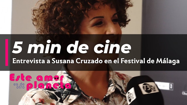 Presentación en 5 minutos de cine, entrevista a Susana Cruzado
