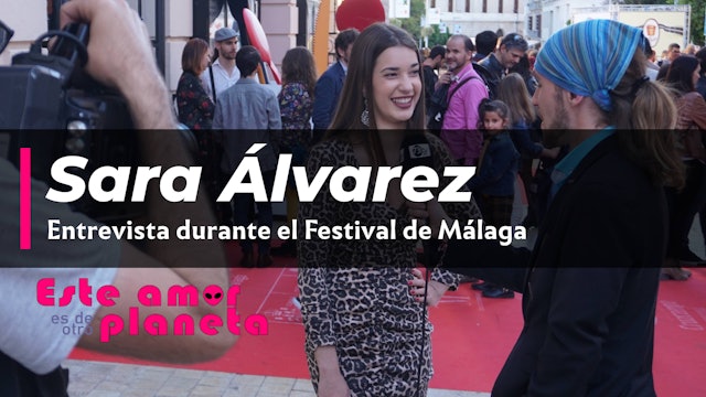 Estreno en el Festival de Málaga, Entrevista Sara Álvarez