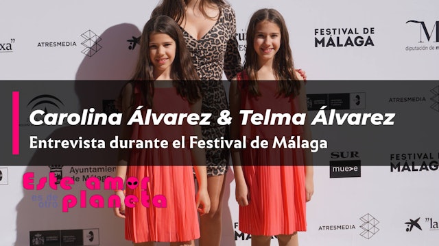 Estreno en el Festival de Málaga, entrevista Carolina Álvarez y Telma Álvarez