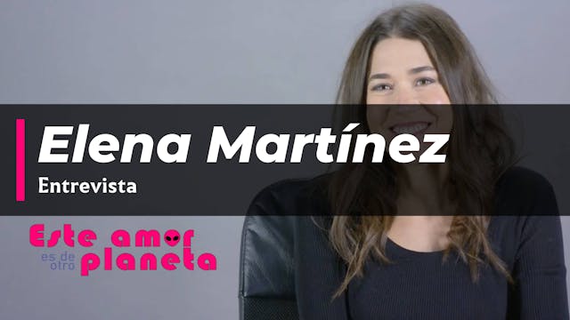 Entrevista a Elena Martínez, protago...
