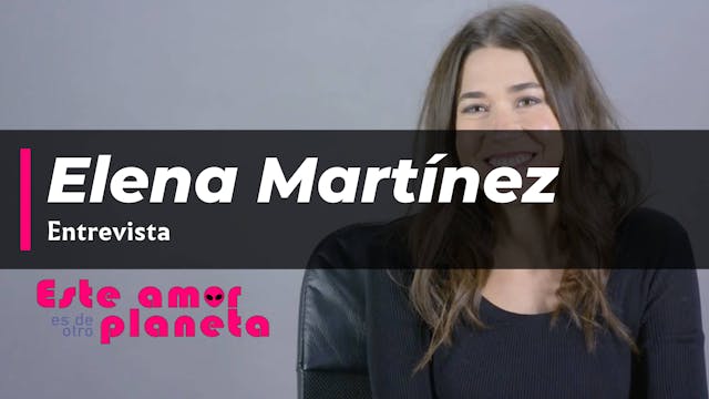 Entrevista a Elena Martínez, protago...