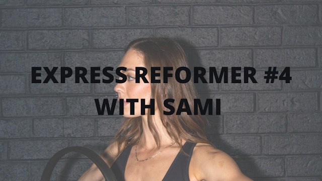Express Reformer #4 with Sami