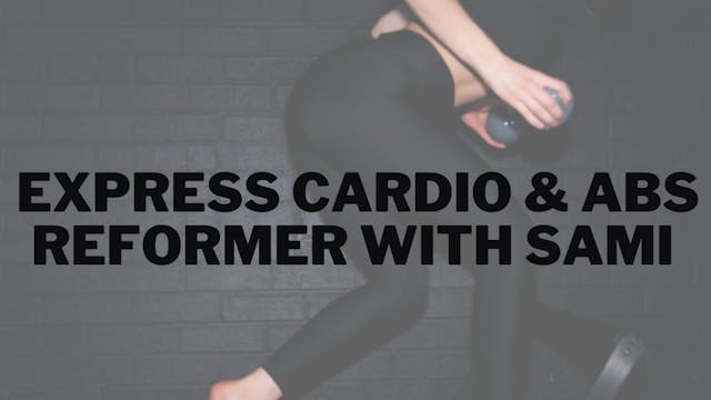 Express Reformer - Cardio & Abs with Sami