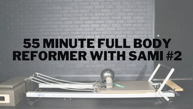 55 Minute Full Body Reformer with Sam...