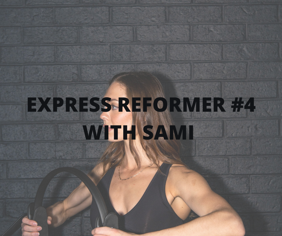 Express Reformer #4 with Sami