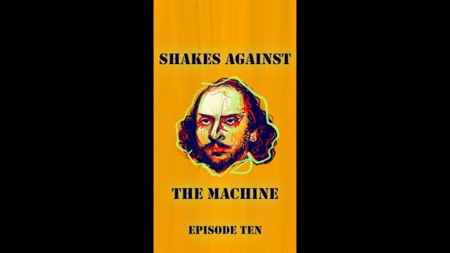 Shakes Against The Machine - Episode Ten