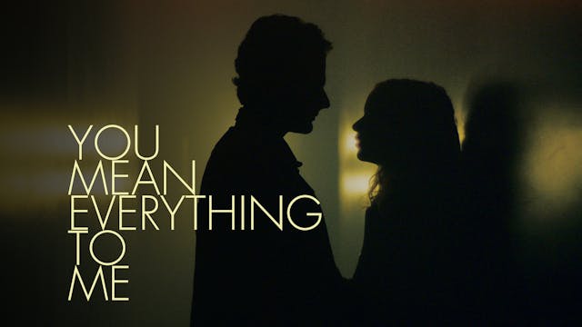 Bozeman Film Society: You Mean Everything To Me